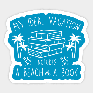 funny My ideal vacation includes a beach and a book Sticker